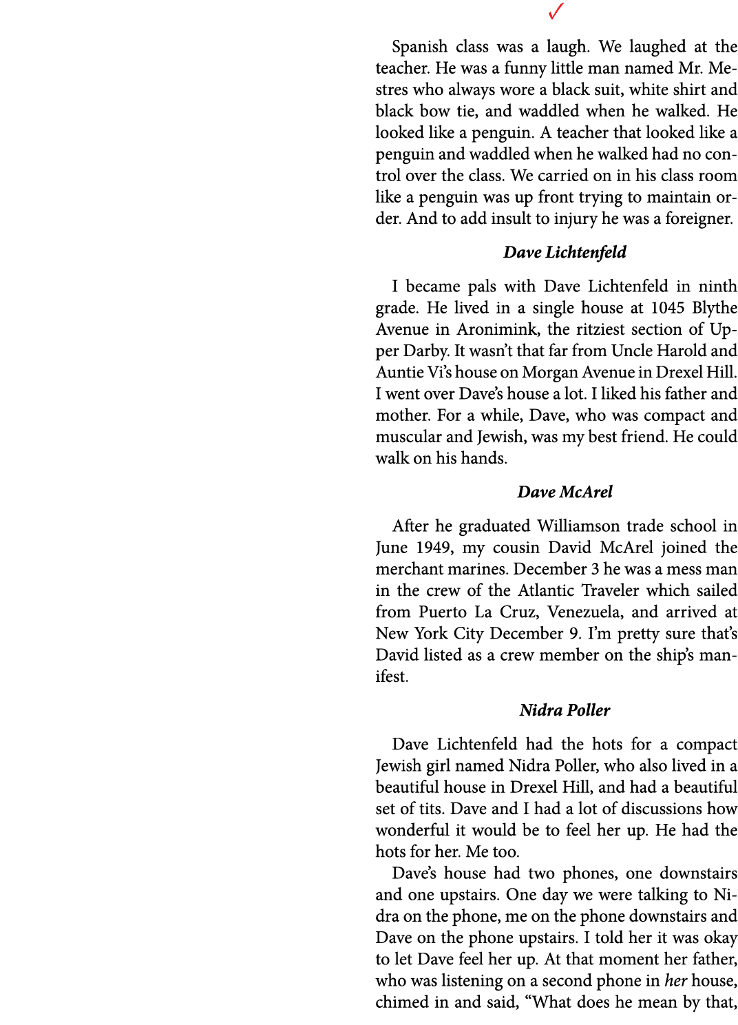 ✓ Spanish class was a laugh. We laughed at the teacher. He was a funny little man named ﻿Mr. Mestres who always wore ...