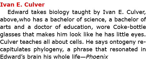 Ivan E. Culver Edward takes biology taught by ﻿Ivan E. Culver, above,who has a bachelor of science, a bachelor of ar...