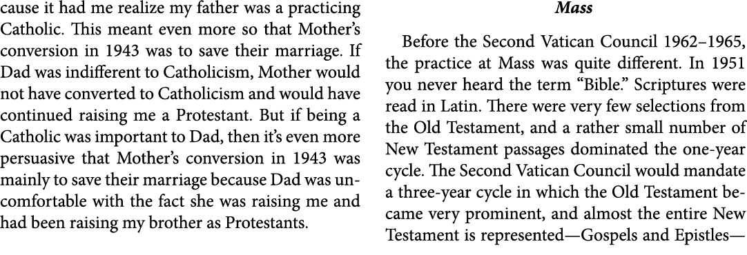 cause it had me realize my father was a practicing Catholic. This meant even more so that Mother’s conversion in 1943...