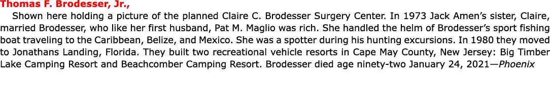 Thomas F. Brodesser, Jr., Shown here holding a picture of the planned Claire C. Brodesser Surgery Center. In 1973 Ja...