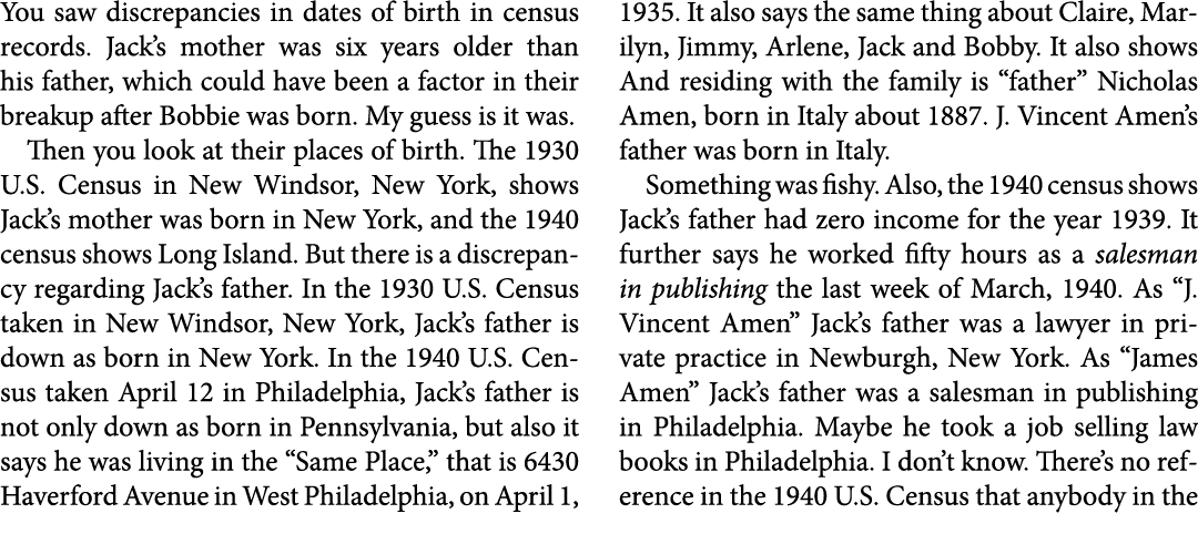 You saw discrepancies in dates of birth in census records. Jack’s mother was six years older than his father, which c...