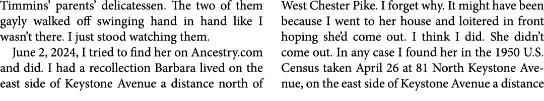 Timmins’ parents’ delicatessen. The two of them gayly walked off swinging hand in hand like I wasn’t there. I just st...