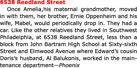 6538 Reedland Street Once Amelia,his maternal grandmother, moved in with them, her brother, Ernie Oppenheim and his w...