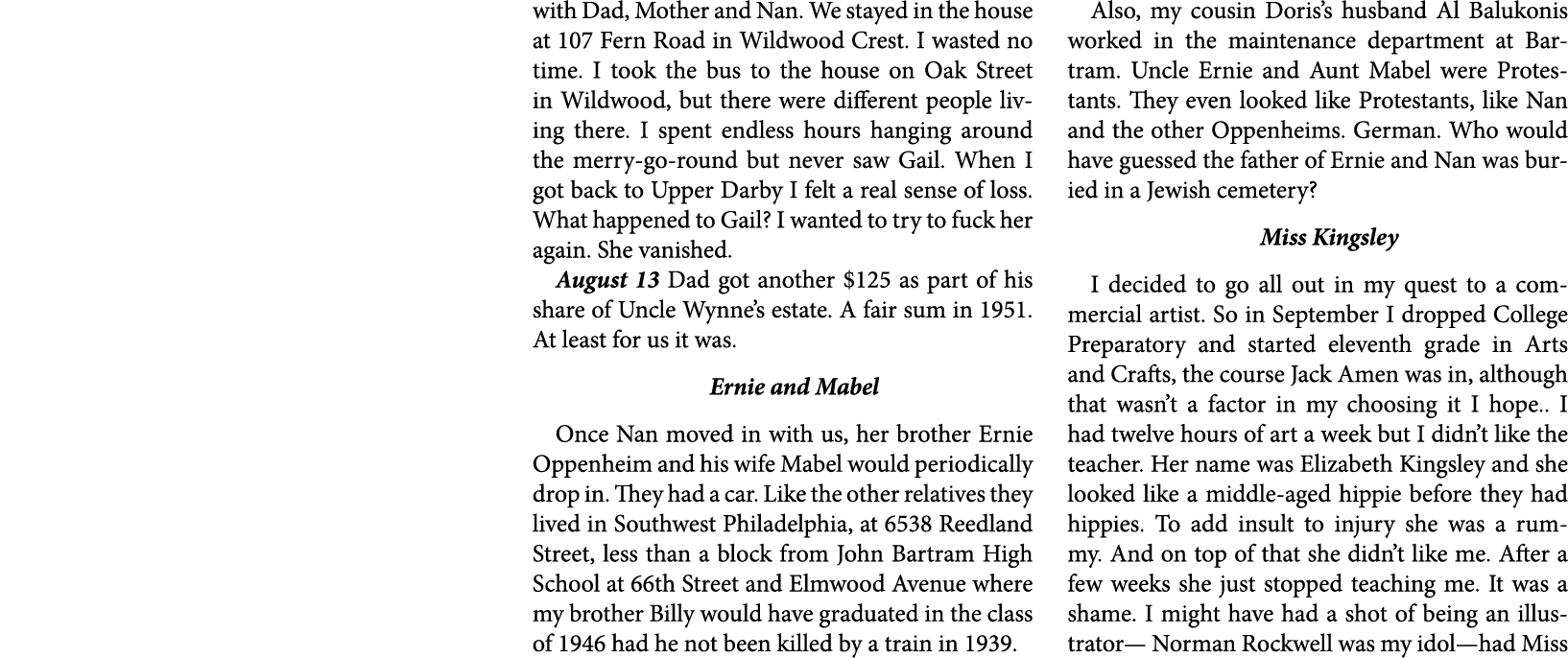 with Dad, Mother and Nan. We stayed in the house at ﻿107 ﻿Fern Road in Wildwood Crest. I wasted no time. I took the b...