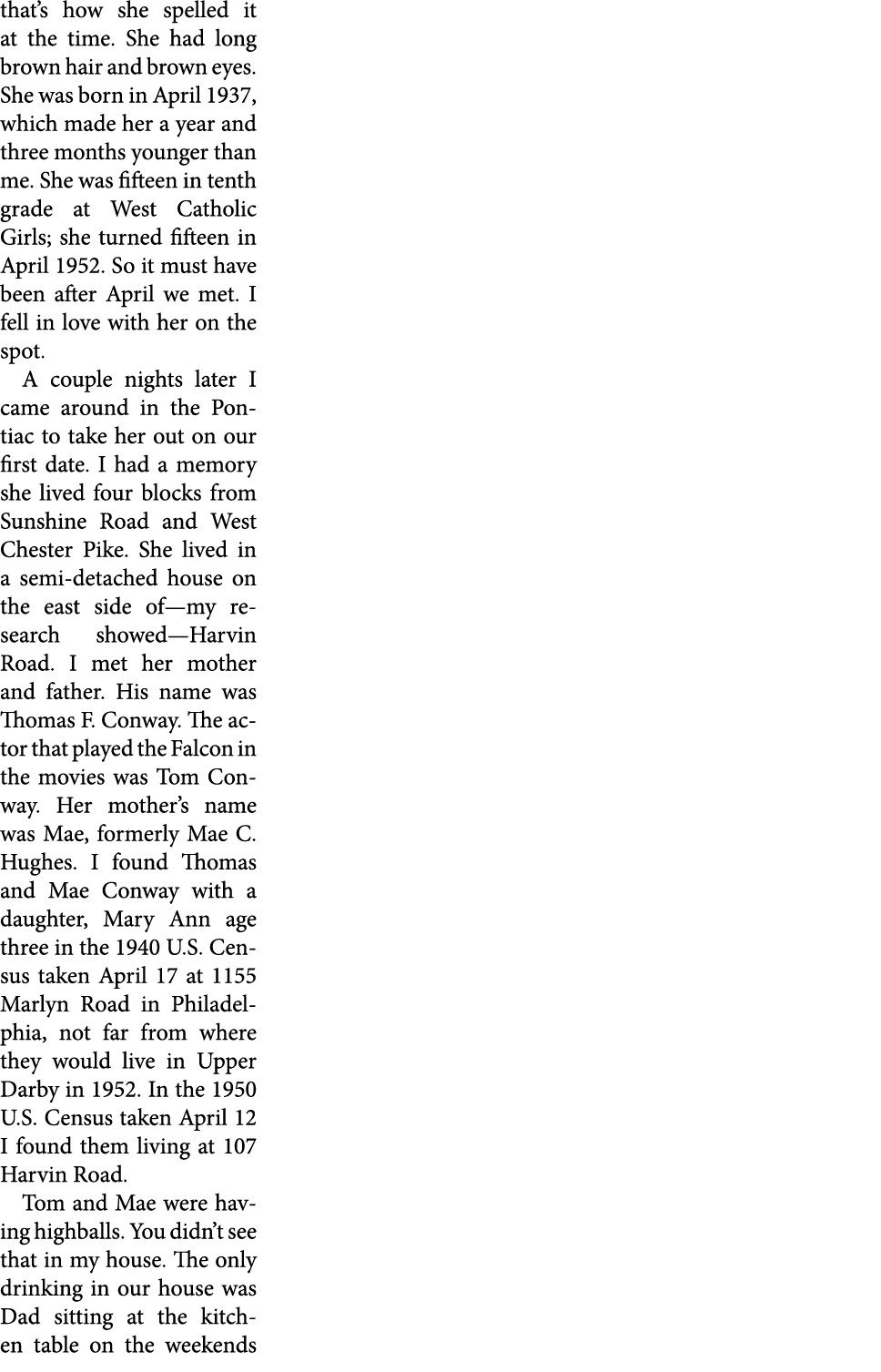 that’s how she spelled it at the time. She had long brown hair and brown eyes. She was born in April 1937, which made...