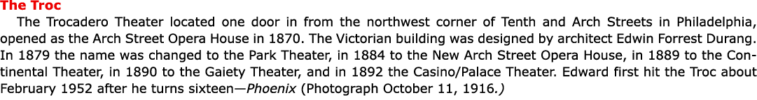 The Troc The ﻿Trocadero Theater located one door in from the northwest corner of Tenth and Arch Streets in Philadelp...