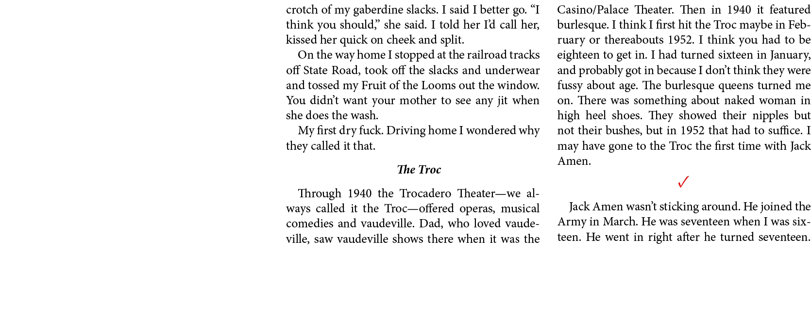 crotch of my gaberdine slacks. I said I better go. “I think you should,” she said. I told her I’d call her, kissed he...