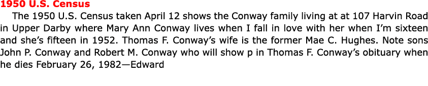 ﻿﻿1950 U.S. Census The ﻿﻿﻿1950 U.S. Census taken April 12 shows the Conway family living at at ﻿107 Harvin Road in U...