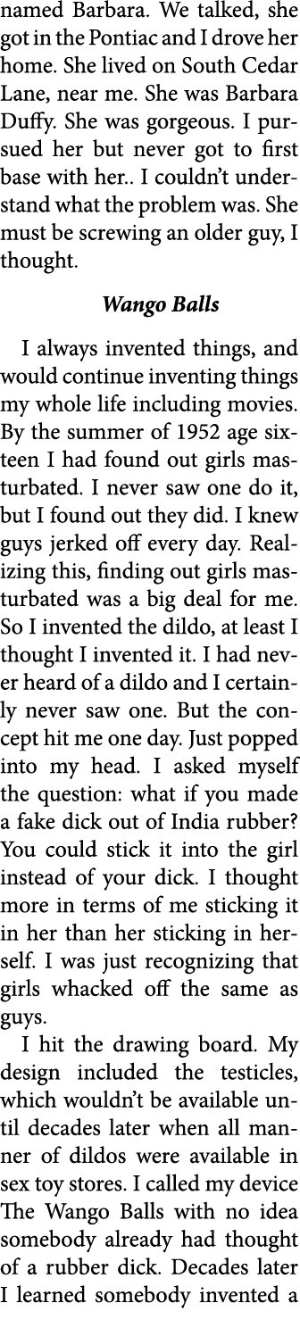 named Barbara. We talked, she got in the Pontiac and I drove her home. She lived on South Cedar Lane, near me. She wa...