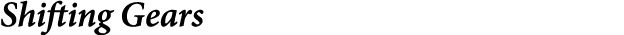 Shifting Gears