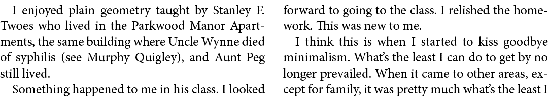 I enjoyed plain geometry taught by ﻿Stanley F. Twoes who lived in the Parkwood Manor Apartments, the same building wh...