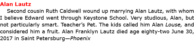 Alan Lautz Second cousin ﻿Ruth Caldwell wound up marrying ﻿Alan Lautz, with whom I believe Edward went through ﻿﻿Key...