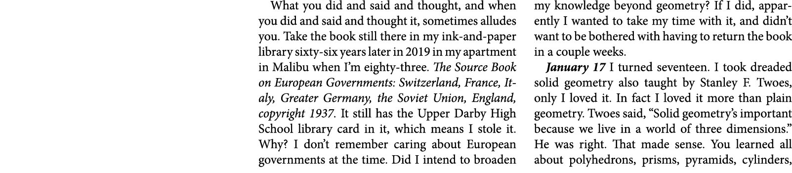 What you did and said and thought, and when you did and said and thought it, sometimes alludes you. Take the book sti...