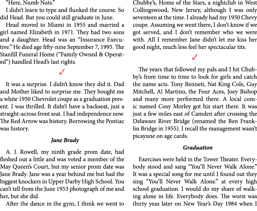“Here, Numb Nuts.” I didn’t learn to type and flunked the course. So did Head. But you could still graduate in June. ...