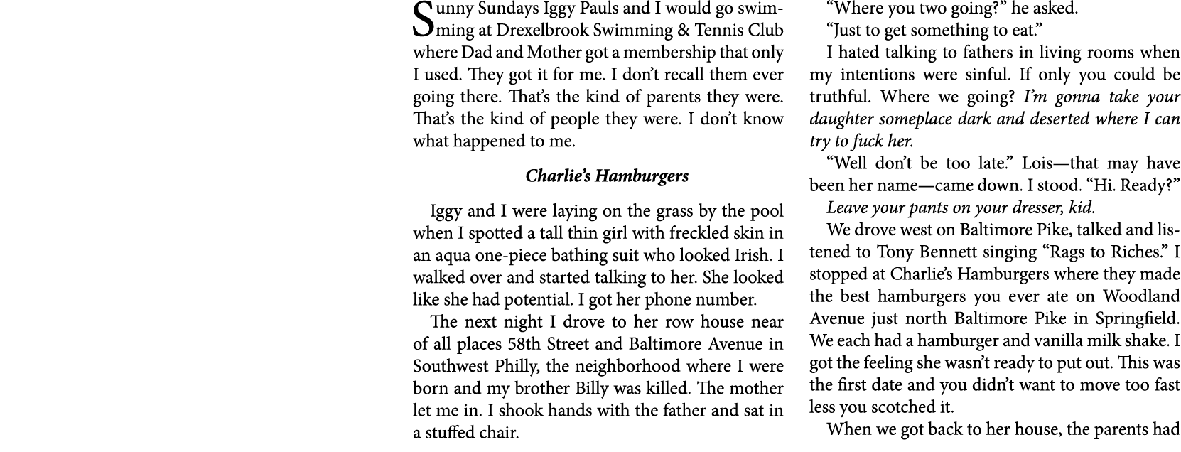 Sunny Sundays ﻿Iggy Pauls and I would go swimming at Drexelbrook Swimming & Tennis Club where Dad and Mother got a me...