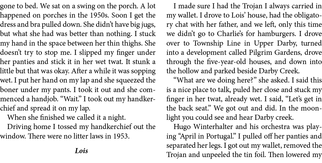 gone to bed. We sat on a swing on the porch. A lot happened on porches in the 1950s. Soon I get the dress and bra pul...