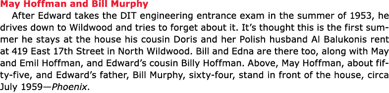 May Hoffman and Bill Murphy After Edward takes the DIT engineering entrance exam in the summer of 1953, he drives dow...