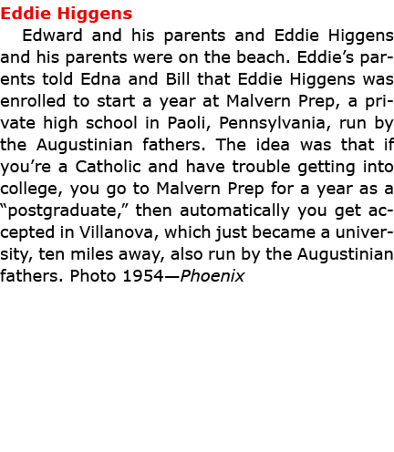 ﻿Eddie Higgens Edward and his parents and ﻿﻿Eddie Higgens and his parents were on the beach. Eddie’s parents told Ed...