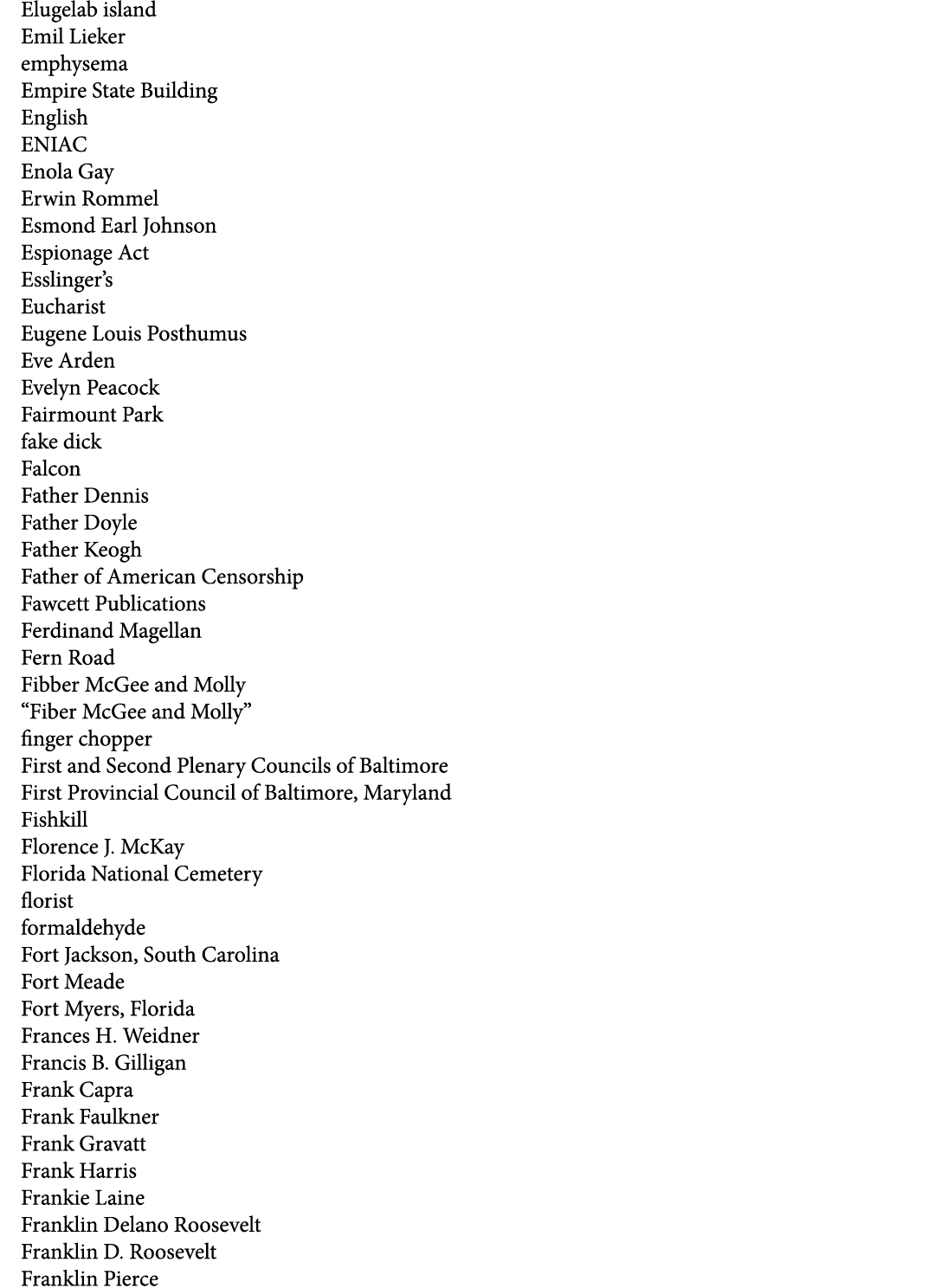 Elugelab island Emil Lieker emphysema Empire State Building English ENIAC Enola Gay Erwin Rommel Esmond Earl Johnson ...