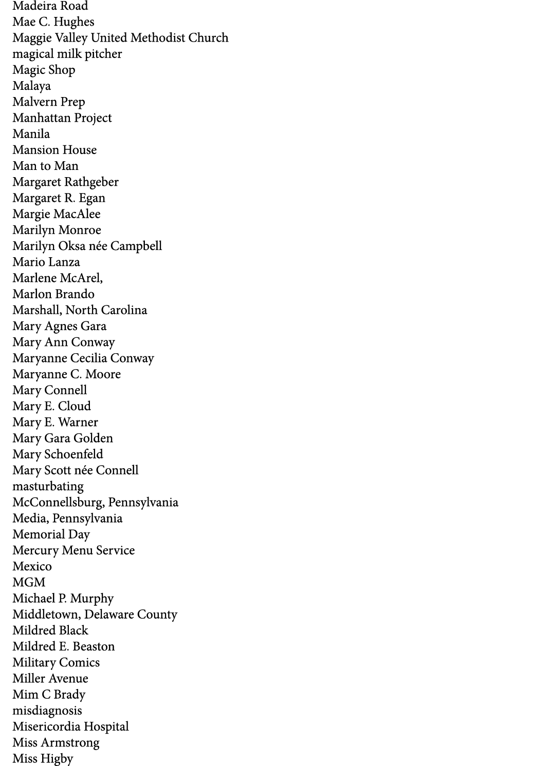 Madeira Road Mae C. Hughes Maggie Valley United Methodist Church magical milk pitcher Magic Shop Malaya Malvern Prep ...