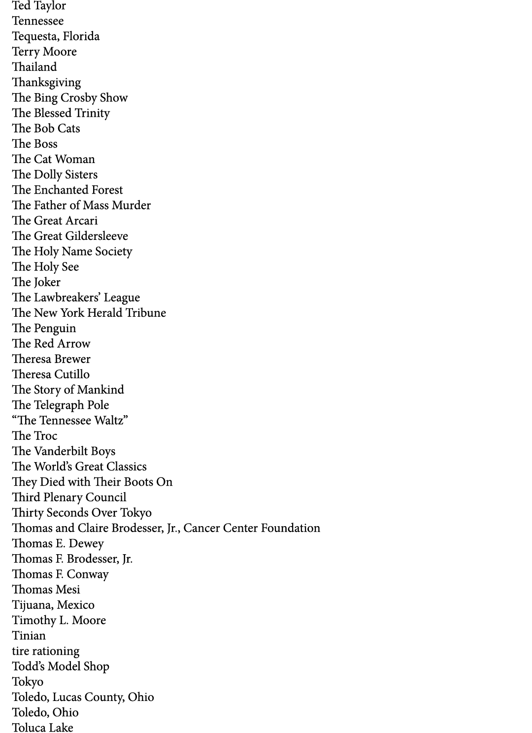 Ted Taylor Tennessee Tequesta, Florida Terry Moore Thailand Thanksgiving The Bing Crosby Show The Blessed Trinity The...