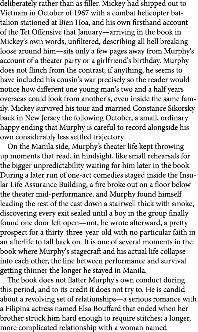 deliberately rather than as filler. Mickey had shipped out to Vietnam in October of 1967 with a combat helicopter bat...