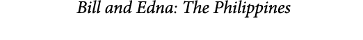  Bill and Edna: The Philippines