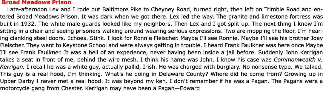  ﻿Broad Meadows Prison Late-afternoon Lex and I rode out ﻿Baltimore Pike to Cheyney Road, turned right, then left on ...