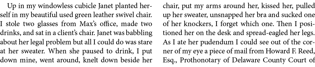 Up in my windowless cubicle Janet planted herself in my beautiful used green leather ﻿swivel chair. I stole two glass...
