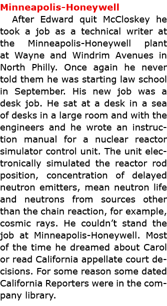 Minneapolis-Honeywell After Edward quit McCloskey he took a job as a technical writer at the ﻿Minneapolis-Honeywell ...