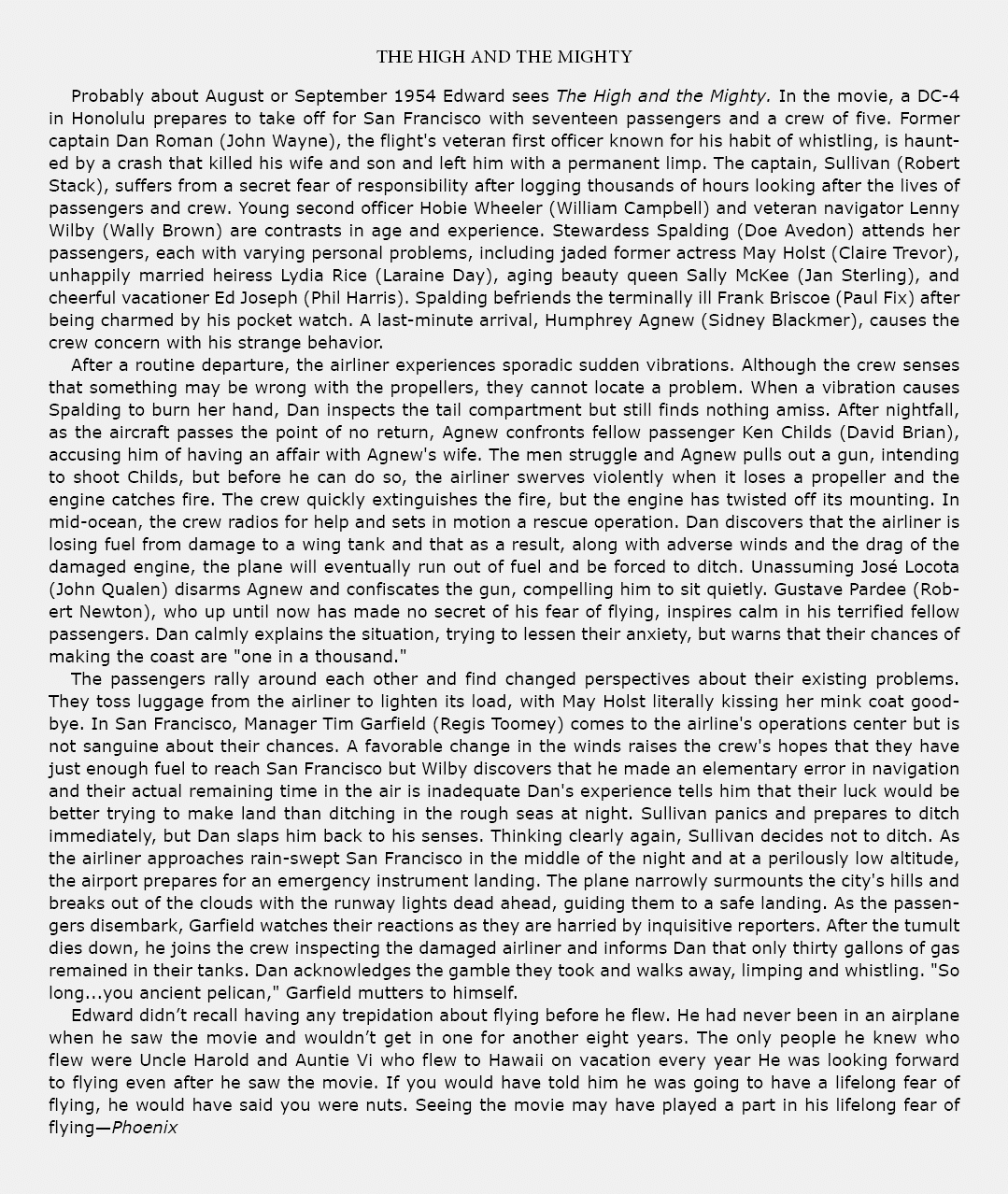 The High and the Mighty Probably about August or September 1954 Edward sees ﻿The High and the Mighty. In the movie, ...