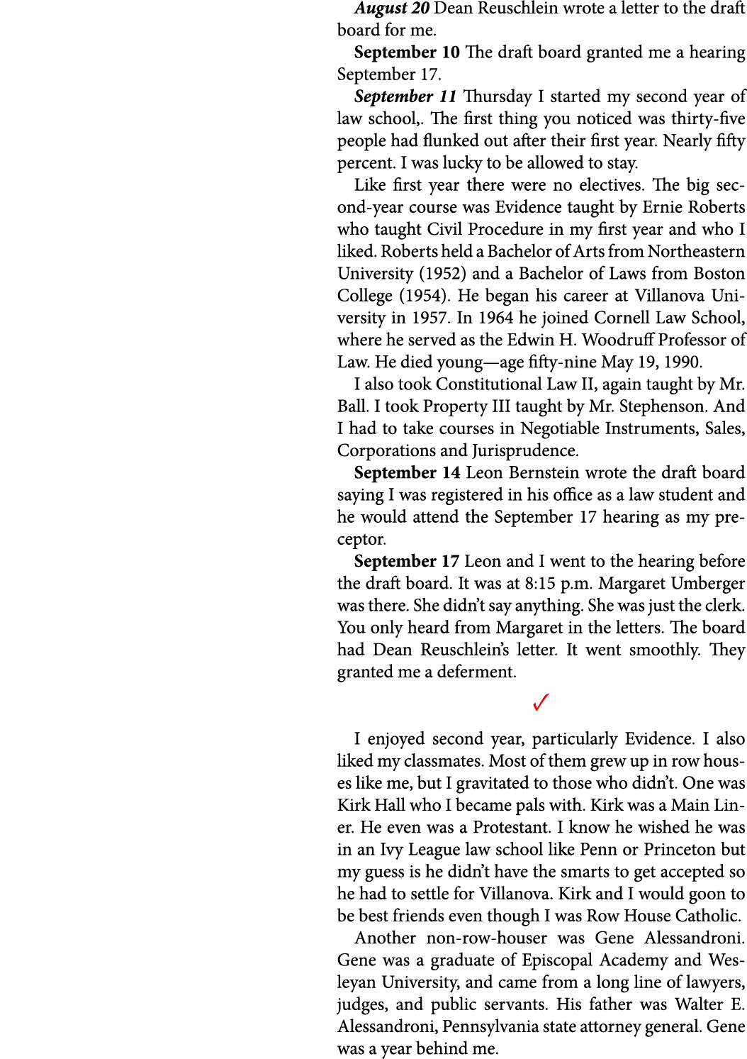August 20 Dean Reuschlein wrote a letter to the draft board for me. September 10 The draft board granted me a hearing...