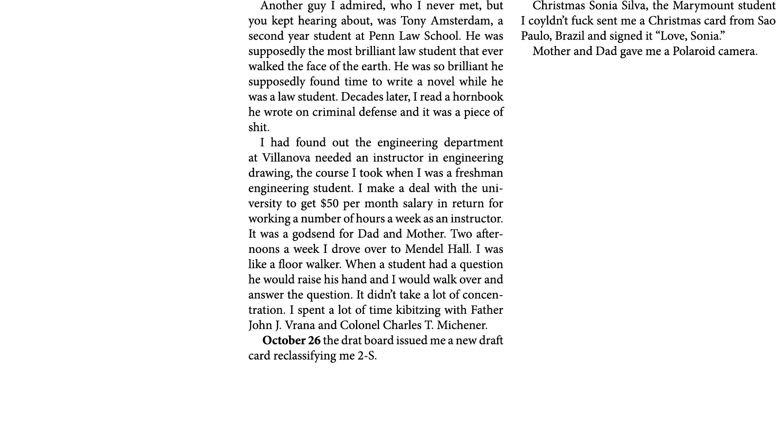 Another guy I admired, who I never met, but you kept hearing about, was ﻿Tony Amsterdam, a second year student at ﻿Pe...