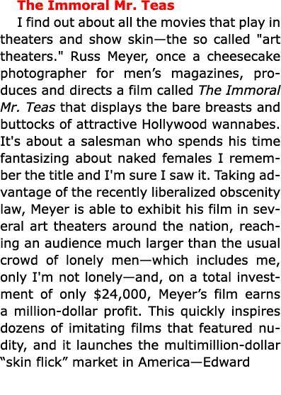 The Immoral Mr. Teas I find out about all the movies that play in theaters and show skin—the so called \“art theaters...