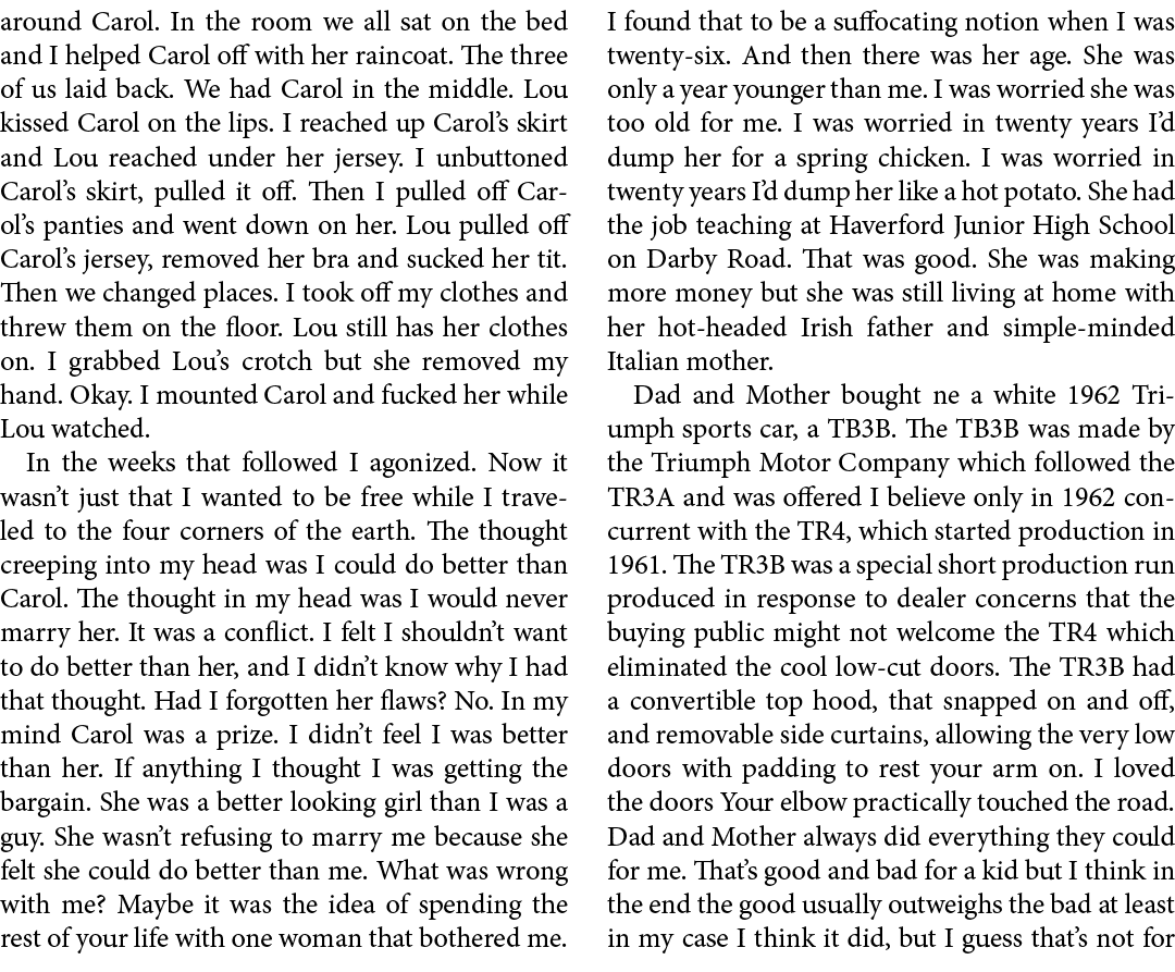 around Carol. In the room we all sat on the bed and I helped Carol off with her raincoat. The three of us laid back. ...