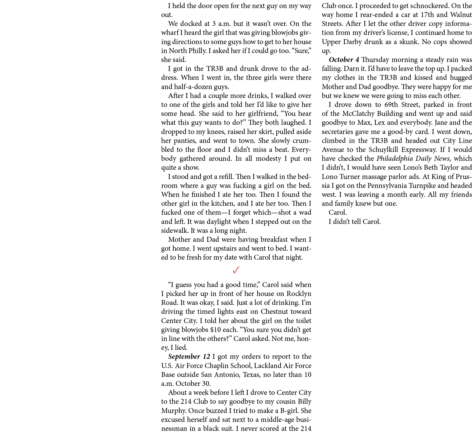 I held the door open for the next guy on my way out. We docked at 3 a.m. but it wasn’t over. On the wharf I heard the...