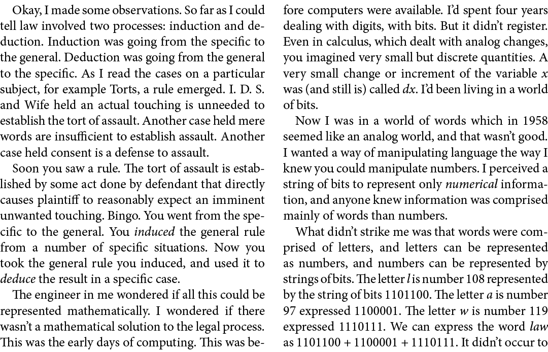 Okay, I made some observations. So far as I could tell law involved two processes: induction and deduction. Induction...