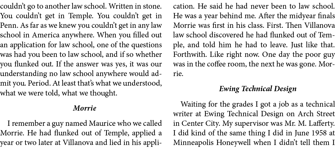 couldn’t go to another law school. Written in stone. You couldn’t get in Temple. You couldn’t get in Penn. As far as ...