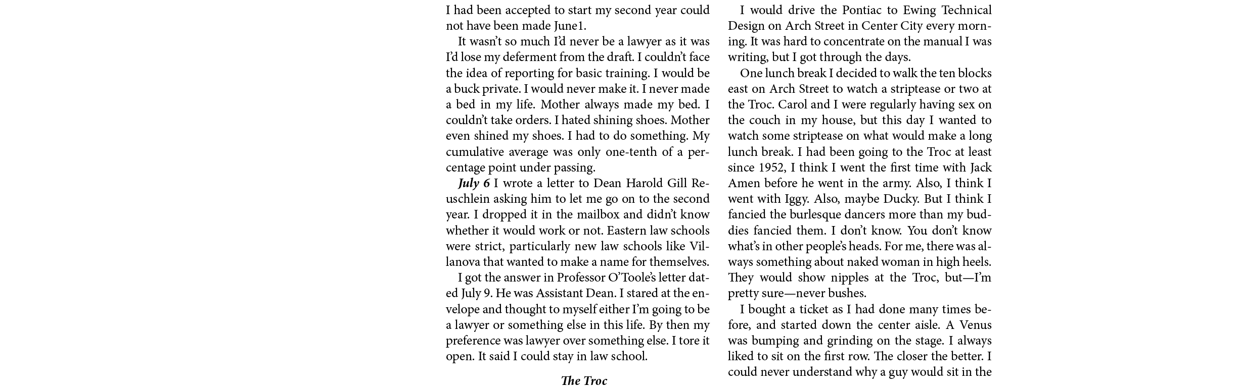 I had been accepted to start my second year could not have been made June1. It wasn’t so much I’d never be a lawyer a...