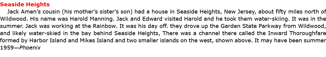 Seaside Heights ﻿﻿Jack Amen’s cousin (his mother’s sister’s son) had a house in ﻿Seaside Heights, ﻿New Jersey, about ...