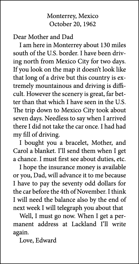 Monterrey, Mexico October 20, 1962 Dear Mother and Dad I am here in Monterrey about 130 miles south of the U.S. bord...