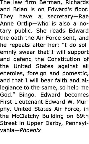The law firm Berman, Richards and Brian is on Edward’s floor. They have a secretary—Rae Anne Ortlip—who is also a not...