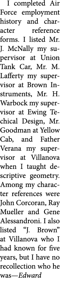 I completed Air Force employment history and character reference forms. I listed Mr. ﻿J. McNally my supervisor at Uni...
