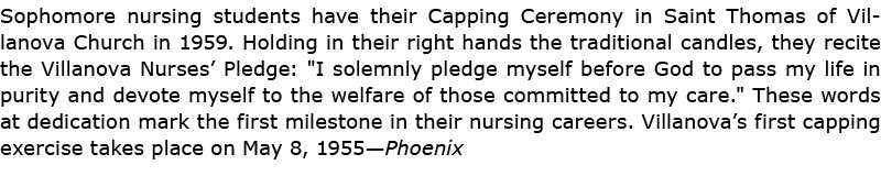 Sophomore nursing students have their Capping Ceremony in ﻿Saint Thomas of ﻿Villanova Church in 1959. Holding in thei...