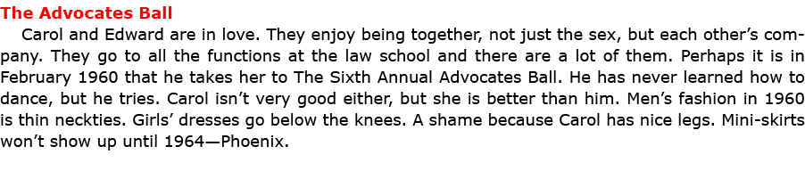 The Advocates Ball Carol and Edward are in love. They enjoy being together, not just the sex, but each other’s compan...