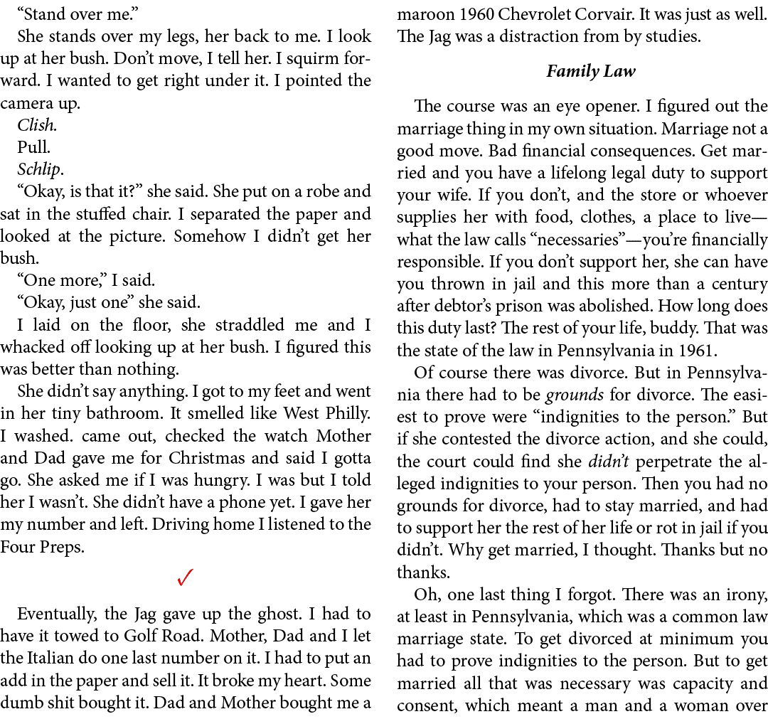 “Stand over me.” She stands over my legs, her back to me. I look up at her bush. Don’t move, I tell her. I squirm for...