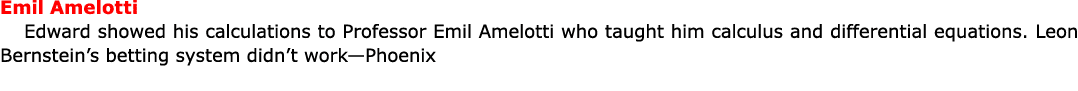 Emil Amelotti Edward showed his calculations to Professor ﻿Emil Amelotti who taught him ﻿calculus and differential e...