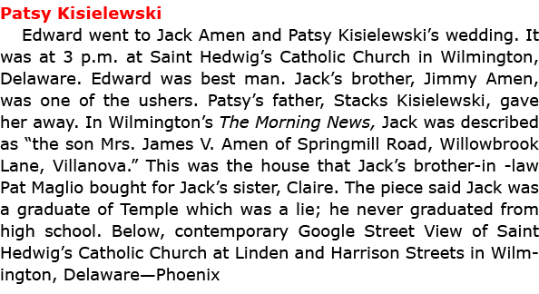 Patsy Kisielewski Edward went to ﻿﻿Jack Amen and ﻿Patsy Kisielewski’s wedding. It was at 3 p.m. at ﻿Saint Hedwig’s ﻿C...