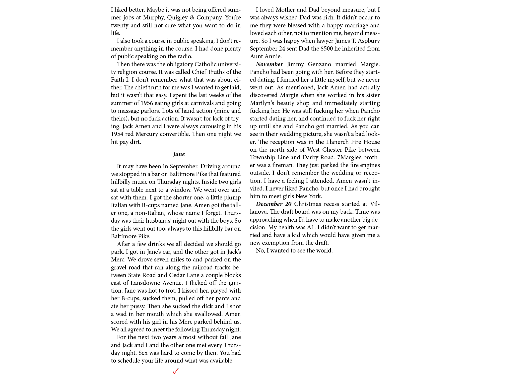 I liked better. Maybe it was not being offered summer jobs at ﻿Murphy, Quigley & Company. You’re twenty and still not...