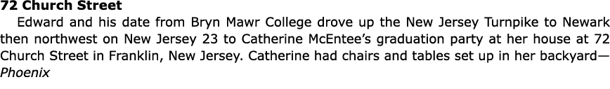 72 Church Street Edward and his date from Bryn Mawr College drove up the ﻿New Jersey Turnpike to Newark then northwes...